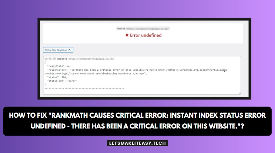 How to Fix "Rankmath Causes Critical Error: Instant Index Status Error undefined - There has been a critical error on this website."Quickly?