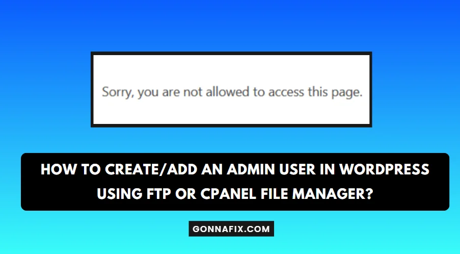 How to Create/Add an Admin User in WordPress using FTP or cPanel File Manager?