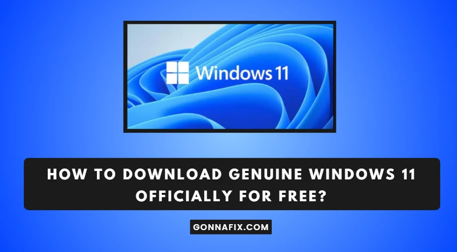 How to Download Genuine Windows 11 Officially for Free?