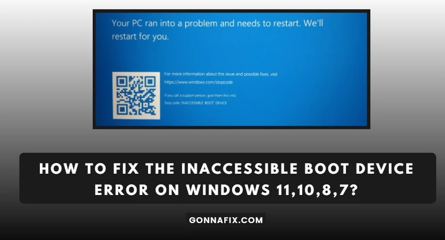 How to Fix the Inaccessible Boot Device Error on Windows 11,10,8,7?